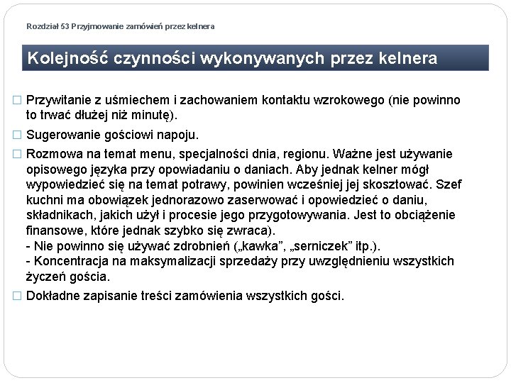 Rozdział 53 Przyjmowanie zamówień przez kelnera Kolejność czynności wykonywanych przez kelnera � Przywitanie z