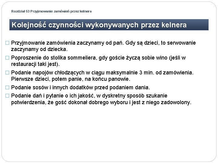 Rozdział 53 Przyjmowanie zamówień przez kelnera Kolejność czynności wykonywanych przez kelnera � Przyjmowanie zamówienia