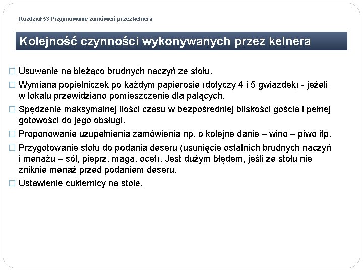 Rozdział 53 Przyjmowanie zamówień przez kelnera Kolejność czynności wykonywanych przez kelnera � Usuwanie na