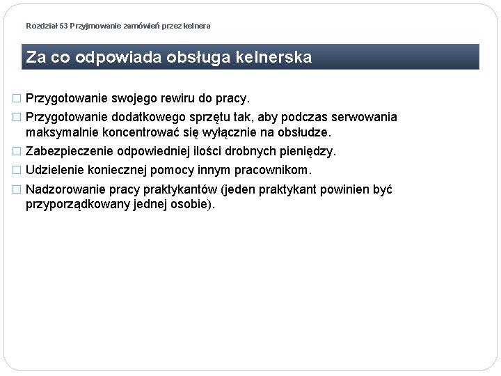 Rozdział 53 Przyjmowanie zamówień przez kelnera Za co odpowiada obsługa kelnerska � Przygotowanie swojego