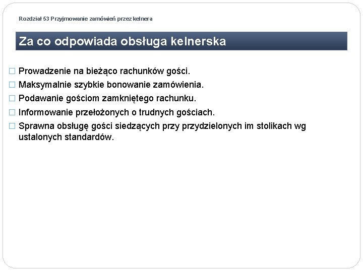 Rozdział 53 Przyjmowanie zamówień przez kelnera Za co odpowiada obsługa kelnerska � Prowadzenie na