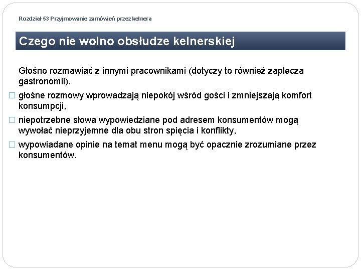 Rozdział 53 Przyjmowanie zamówień przez kelnera Czego nie wolno obsłudze kelnerskiej Głośno rozmawiać z