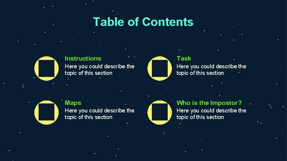 Table of Contents 01 03 Instructions Here you could describe the topic of this