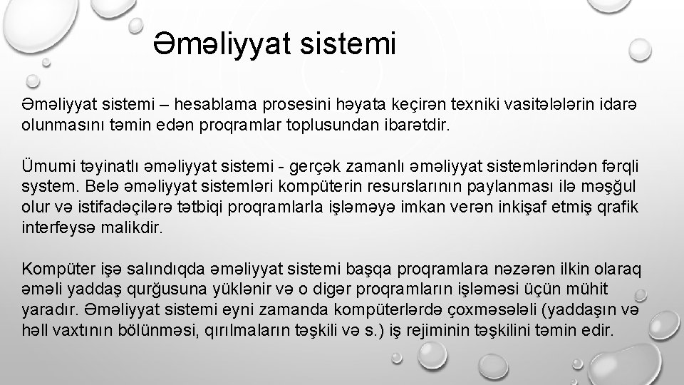 Əməliyyat sistemi – hesablama prosesini həyata keçirən texniki vasitələlərin idarə olunmasını təmin edən proqramlar