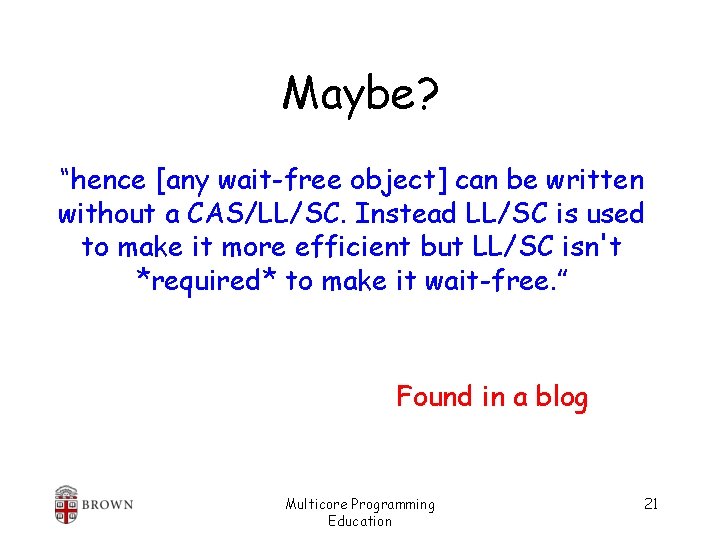 Maybe? “hence [any wait-free object] can be written without a CAS/LL/SC. Instead LL/SC is