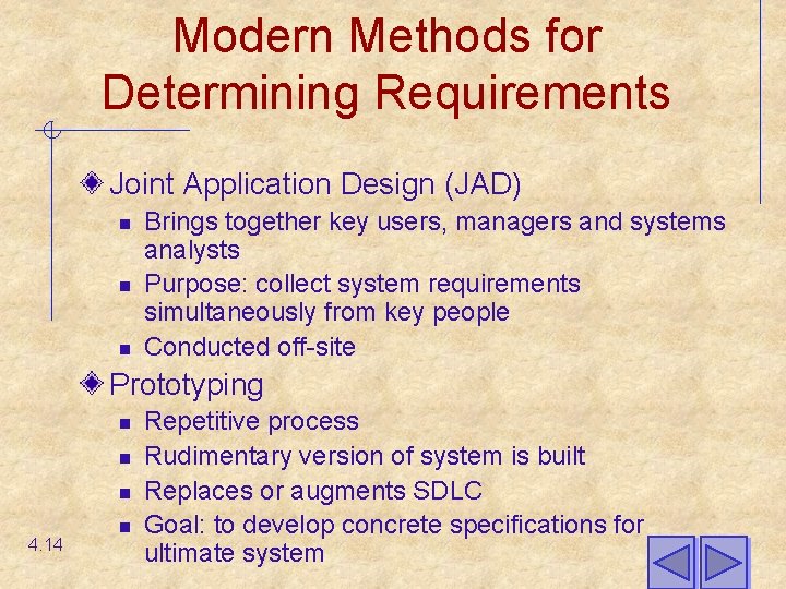Modern Methods for Determining Requirements Joint Application Design (JAD) n n n Brings together