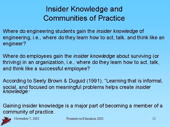 Insider Knowledge and Communities of Practice Where do engineering students gain the insider knowledge