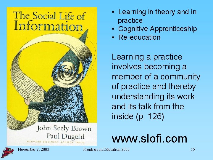  • Learning in theory and in practice • Cognitive Apprenticeship • Re-education Learning