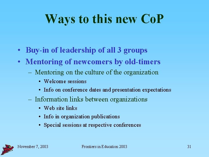 Ways to this new Co. P • Buy-in of leadership of all 3 groups