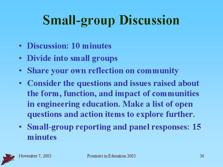 Small-group Discussion • • Discussion: 10 minutes Divide into small groups Share your own