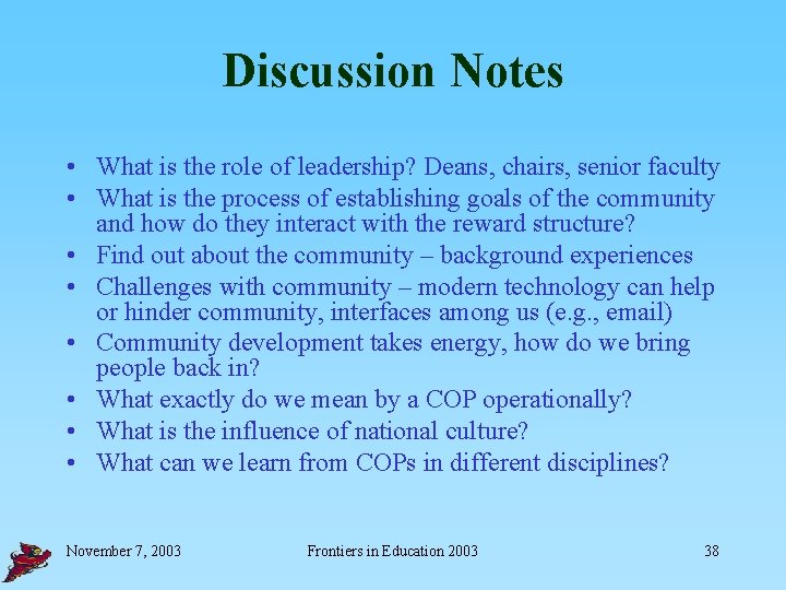 Discussion Notes • What is the role of leadership? Deans, chairs, senior faculty •