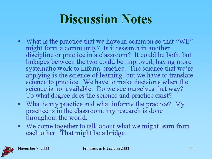 Discussion Notes • What is the practice that we have in common so that