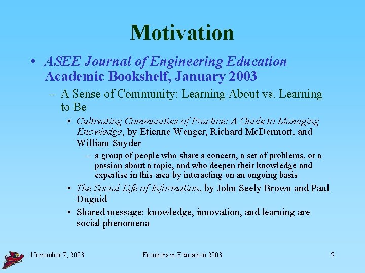 Motivation • ASEE Journal of Engineering Education Academic Bookshelf, January 2003 – A Sense