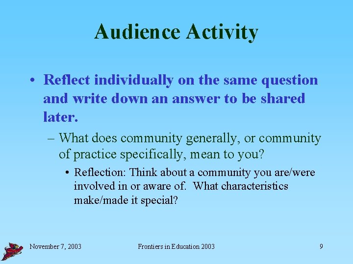 Audience Activity • Reflect individually on the same question and write down an answer