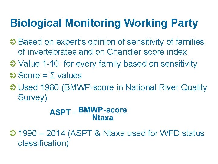 Biological Monitoring Working Party Based on expert’s opinion of sensitivity of families of invertebrates