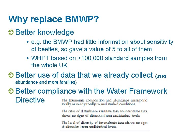 Why replace BMWP? Better knowledge • e. g. the BMWP had little information about