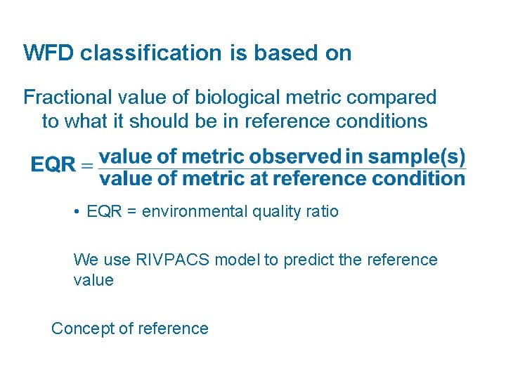 WFD classification is based on Fractional value of biological metric compared to what it