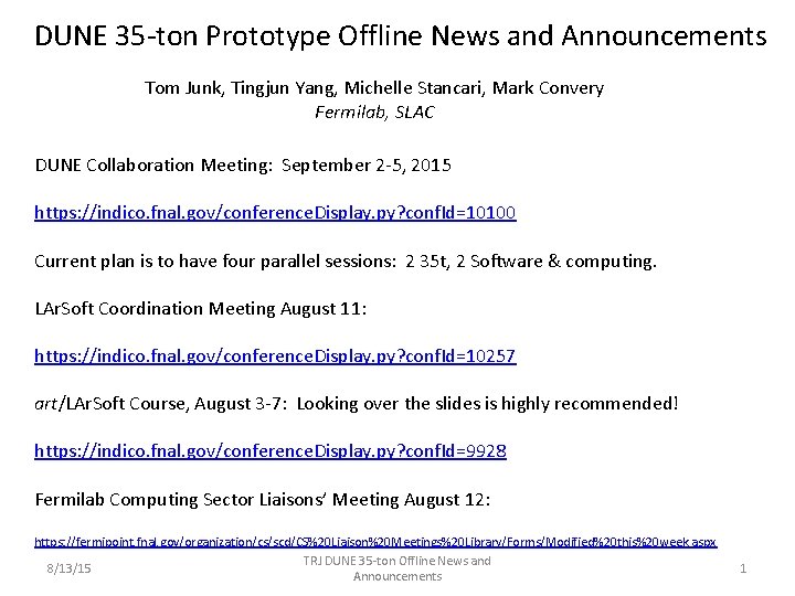 DUNE 35 -ton Prototype Offline News and Announcements Tom Junk, Tingjun Yang, Michelle Stancari,