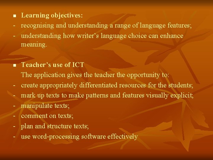 Learning objectives: - recognising and understanding a range of language features; - understanding how