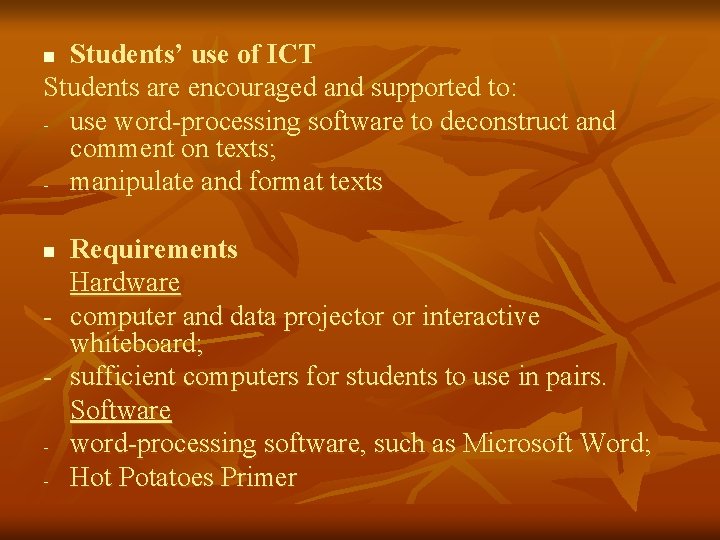 Students’ use of ICT Students are encouraged and supported to: - use word-processing software