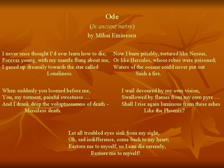 Ode (In ancient metre) by Mihai Eminescu I never once thought I’d ever learn