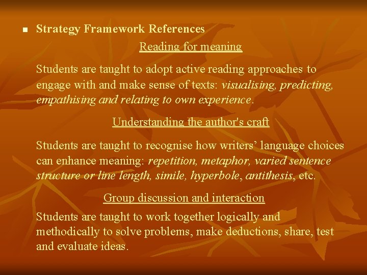n Strategy Framework References Reading for meaning Students are taught to adopt active reading