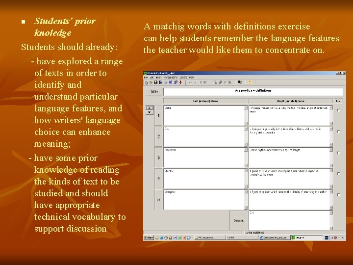 Students’ prior knoledge Students should already: - have explored a range of texts in