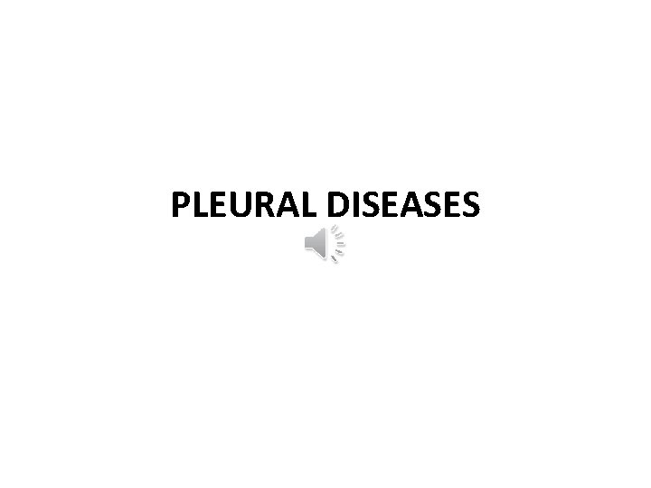 PLEURAL DISEASES 