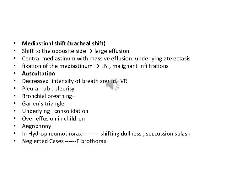  • • • • Mediastinal shift (tracheal shift) Shift to the opposite side