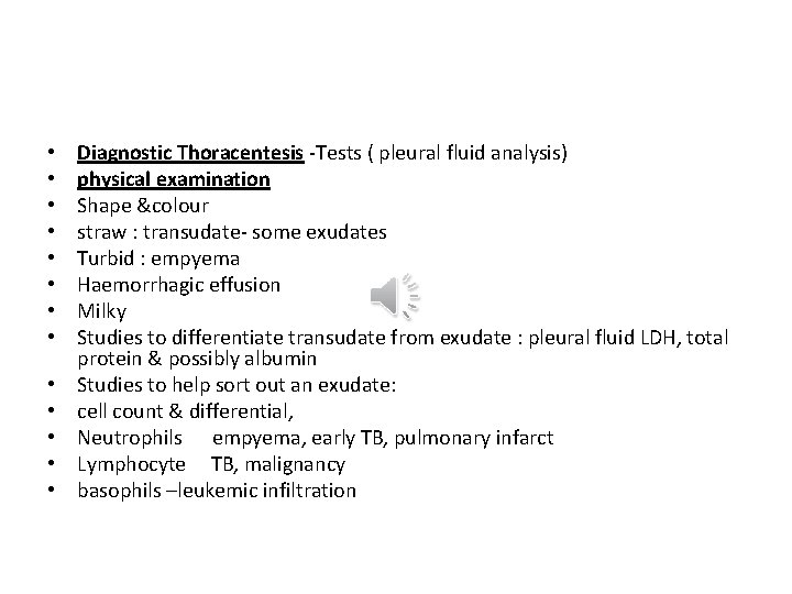  • • • • Diagnostic Thoracentesis -Tests ( pleural fluid analysis) physical examination