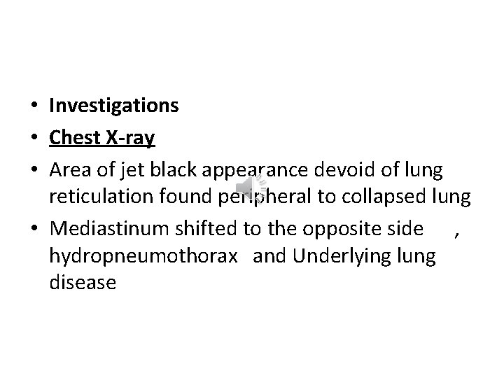  • Investigations • Chest X-ray • Area of jet black appearance devoid of