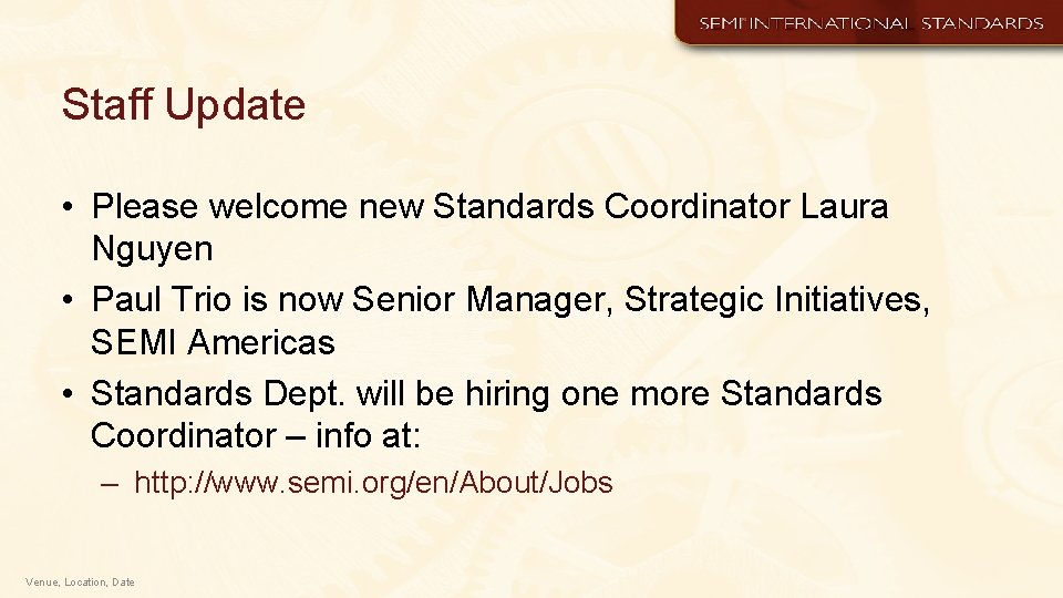 Staff Update • Please welcome new Standards Coordinator Laura Nguyen • Paul Trio is