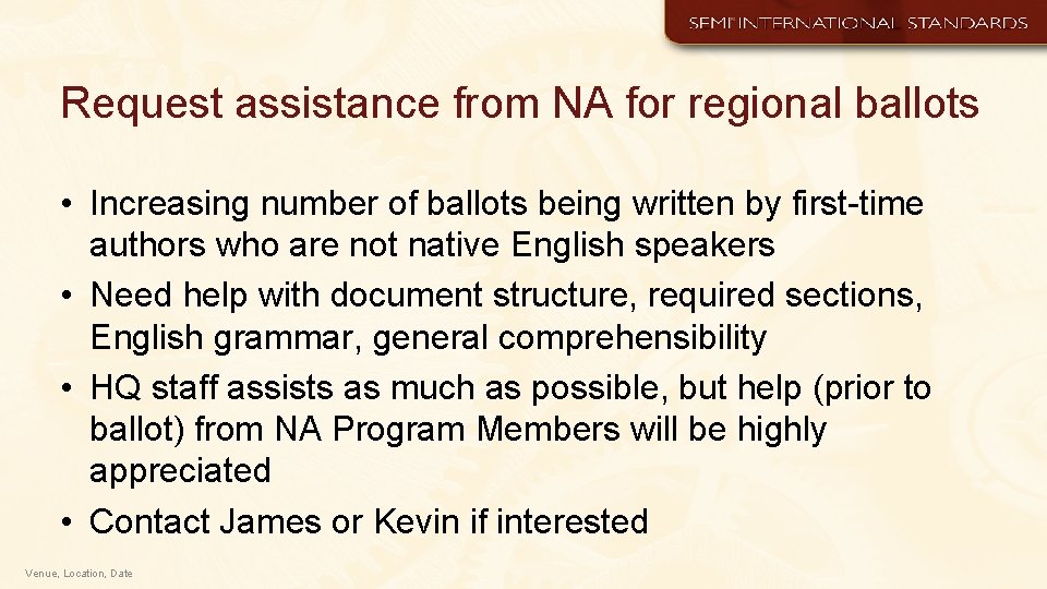 Request assistance from NA for regional ballots • Increasing number of ballots being written