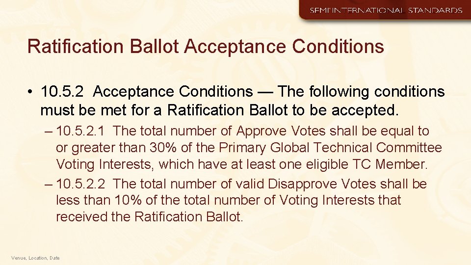 Ratification Ballot Acceptance Conditions • 10. 5. 2 Acceptance Conditions — The following conditions