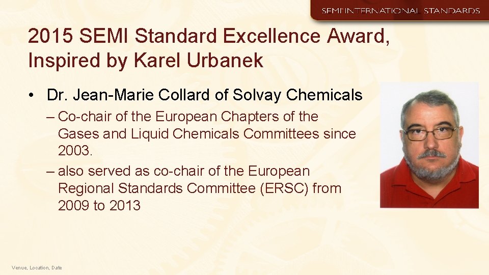 2015 SEMI Standard Excellence Award, Inspired by Karel Urbanek • Dr. Jean-Marie Collard of