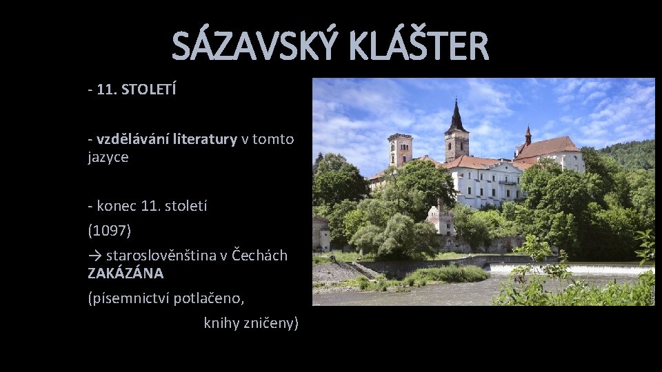 SÁZAVSKÝ KLÁŠTER - 11. STOLETÍ - vzdělávání literatury v tomto jazyce - konec 11.