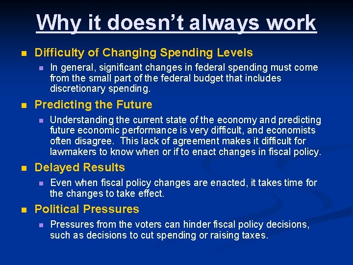 Why it doesn’t always work n Difficulty of Changing Spending Levels n n Predicting