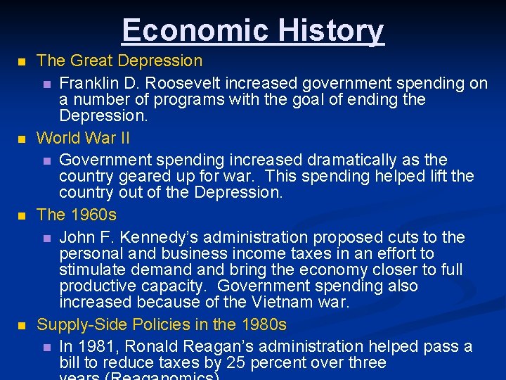 Economic History n n The Great Depression n Franklin D. Roosevelt increased government spending