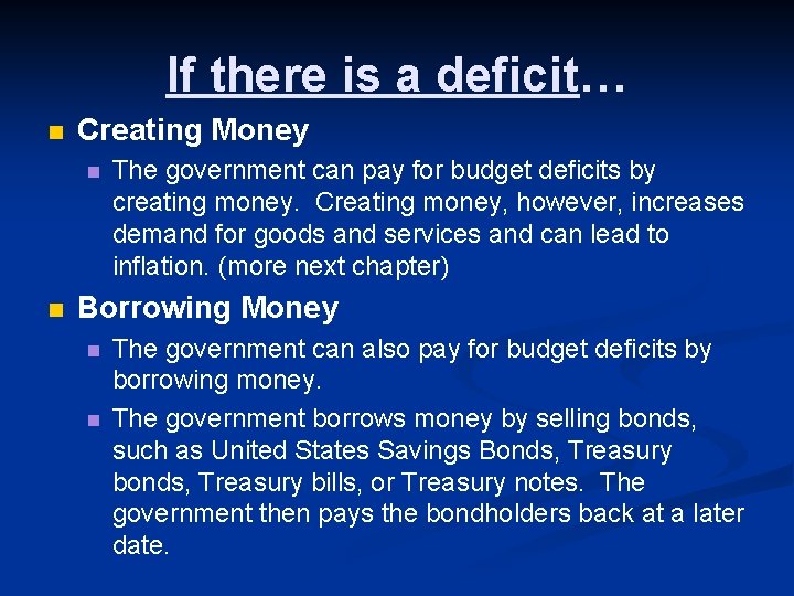 If there is a deficit… n Creating Money n n The government can pay