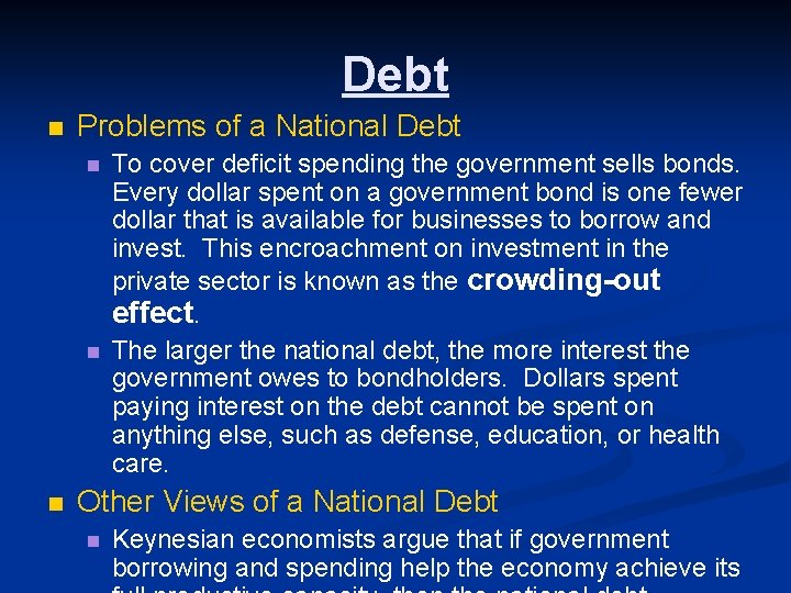 Debt n Problems of a National Debt n n n To cover deficit spending