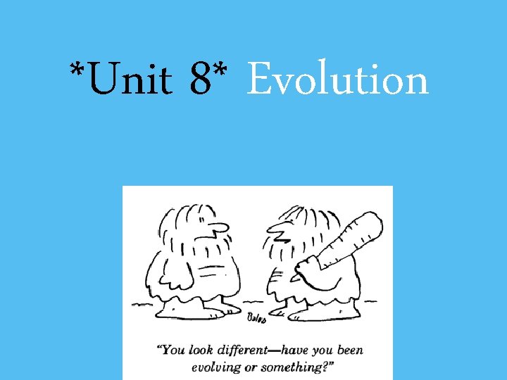 *Unit 8* Evolution 