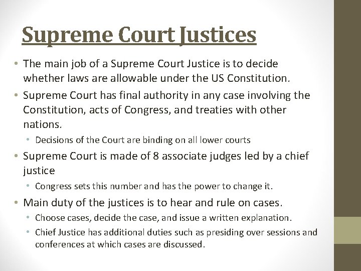 Supreme Court Justices • The main job of a Supreme Court Justice is to