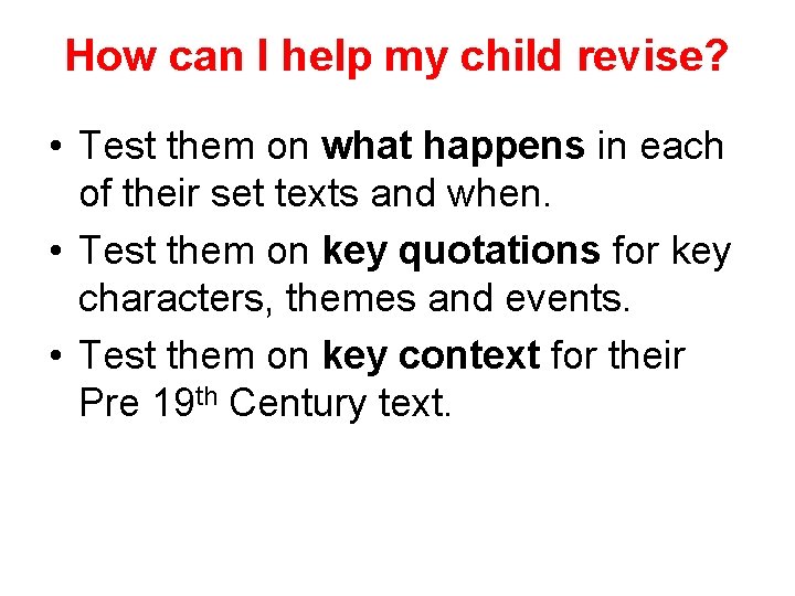 How can I help my child revise? • Test them on what happens in