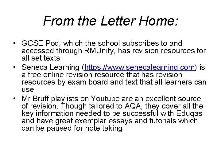 From the Letter Home: • GCSE Pod, which the school subscribes to and accessed