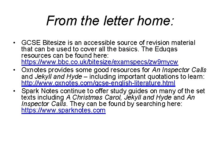 From the letter home: • GCSE Bitesize is an accessible source of revision material