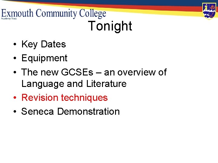 Tonight • Key Dates • Equipment • The new GCSEs – an overview of