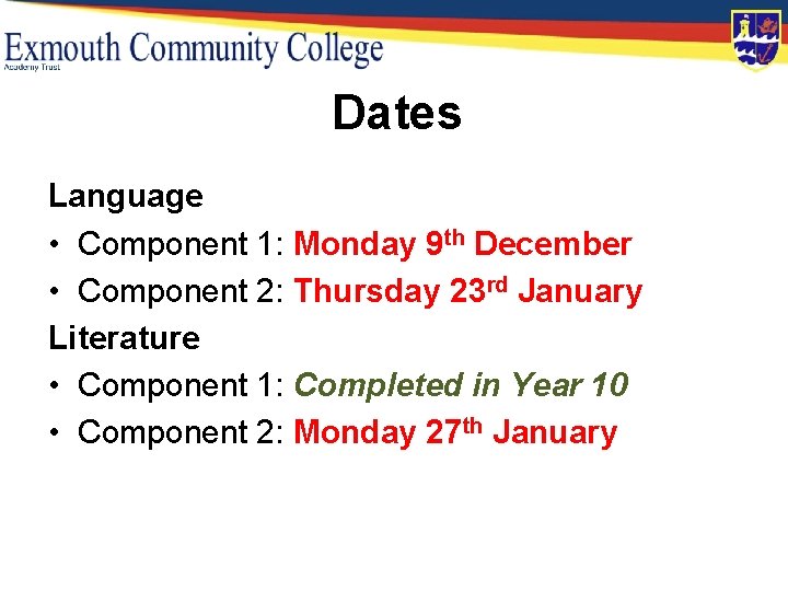 Dates Language • Component 1: Monday 9 th December • Component 2: Thursday 23