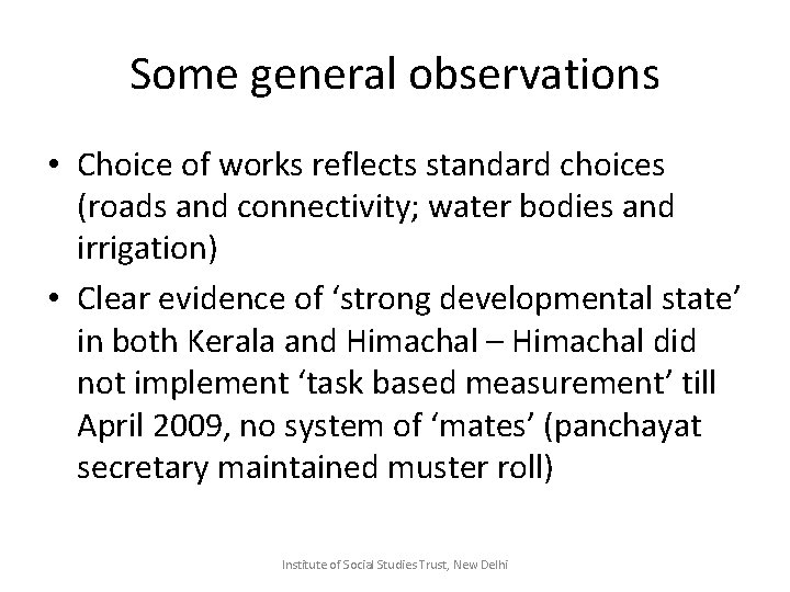 Some general observations • Choice of works reflects standard choices (roads and connectivity; water