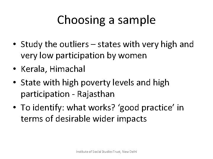 Choosing a sample • Study the outliers – states with very high and very