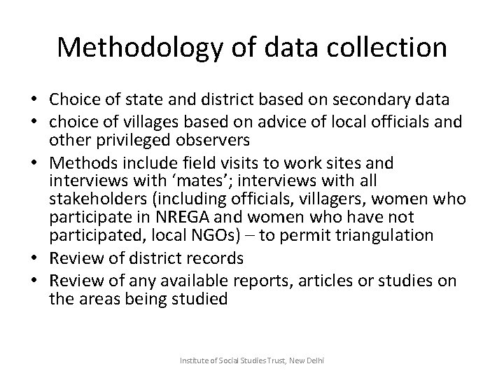Methodology of data collection • Choice of state and district based on secondary data